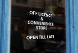 LS9- Bespoke 'Off licence, Open till late', vinyl cut window sticker, contour cut, for commercial windows/glass or walls.