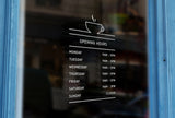 C14 - Bespoke coffee cup silhouette opening hours, vinyl cut window sticker, contour cut, for commercial windows/glass or walls.